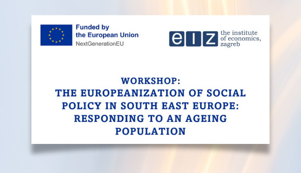 Workshop: The Europeanization Of Social Policy in South East Europe: Responding to an Ageing Population