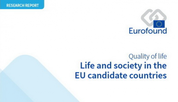 Eurofound Study on Quality of Life in EU Candidate Countries Published