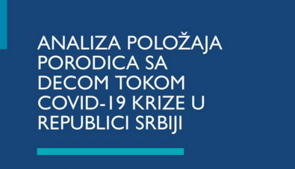 Objavljena publikacija „Analiza položaja porodica sa decom tokom COVID-19 krize u Republici Srbiji”