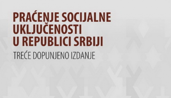 Praćenje socijalne uključenosti u Republici Srbiji – Treće dopunjeno izdanje