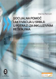 Socijalna pomoć i aktivacija u Srbiji: U potrazi za inkluzivnim rešenjima
