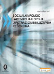 Socijalna pomoć i aktivacija u Srbiji: U potrazi za inkluzivnim rešenjima